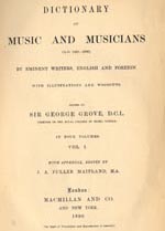 Sir George Grove , A Dictionary of Music and Musicians